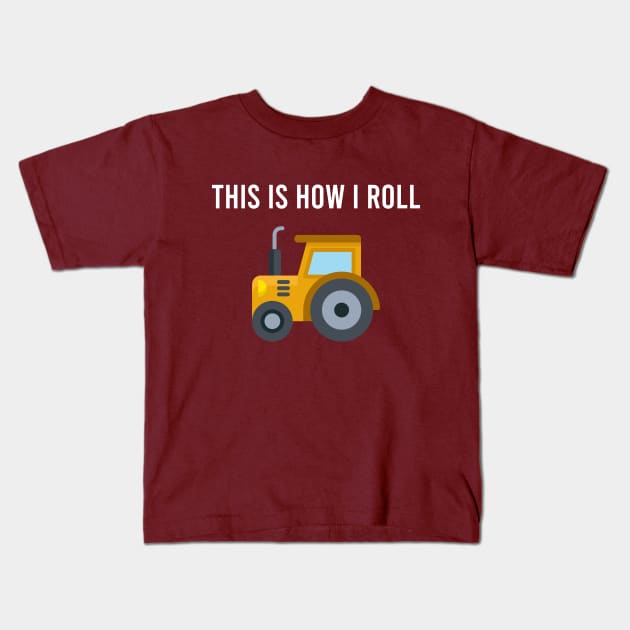 THIS IS HOW I ROLL Kids T-Shirt by Saytee1